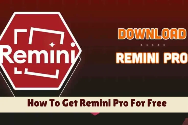 How To Get Remini Pro For Free? [3 Easy Methods]