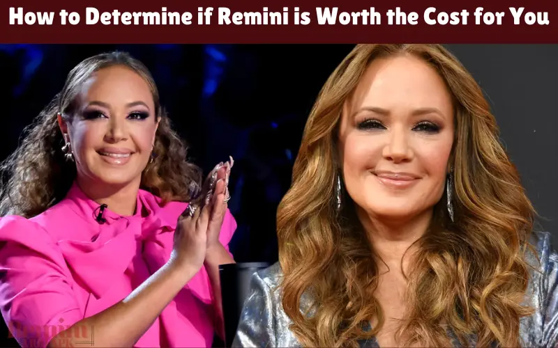 How to Determine if Remini is Worth the Cost for You