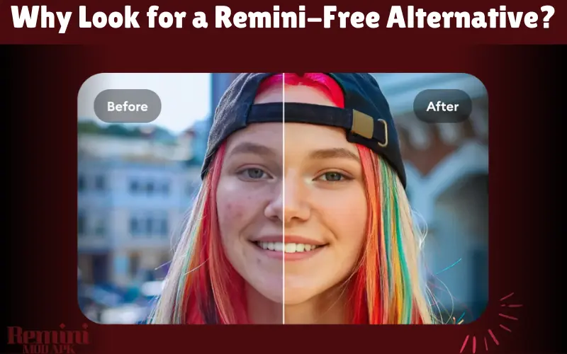 Why Look for a Remini-Free Alternative
