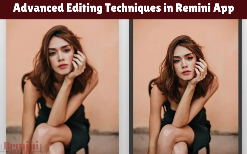 Advanced Editing Techniques in Remini App