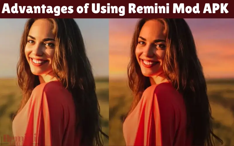 Advantages of Using Remini Mod APK