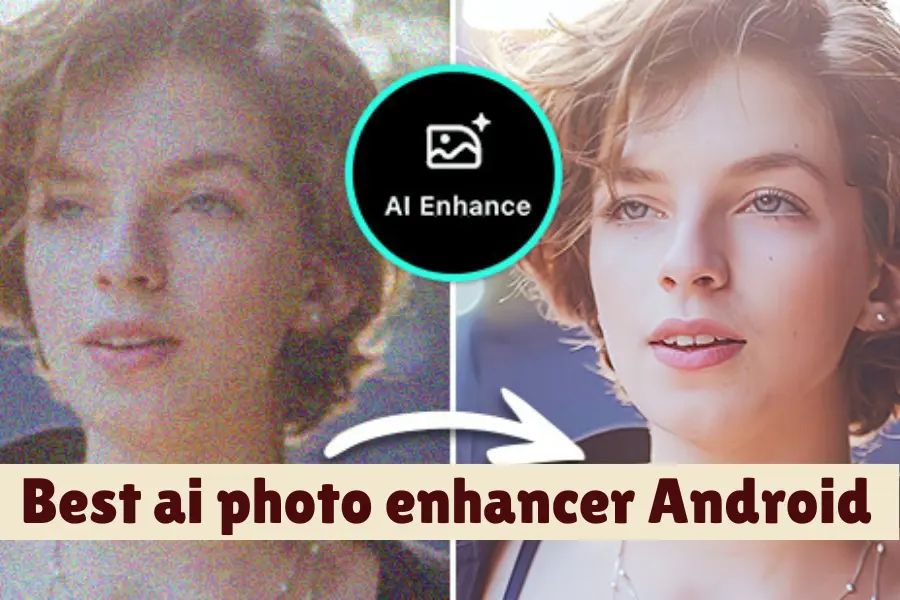 Best ai photo enhancer Android