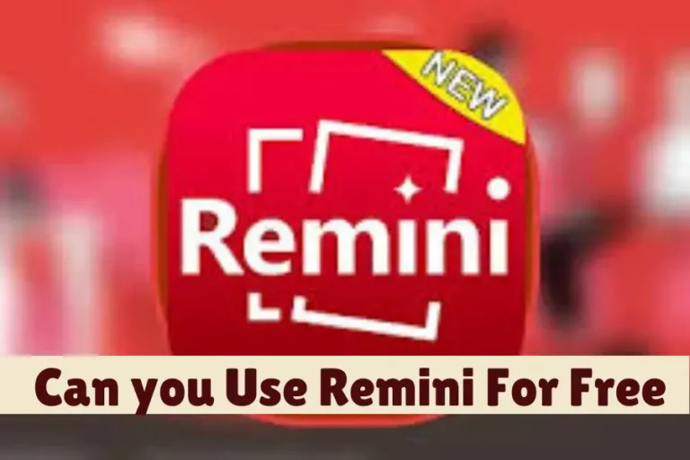 Can you Use Remini For Free [Yes, Read to Learn]