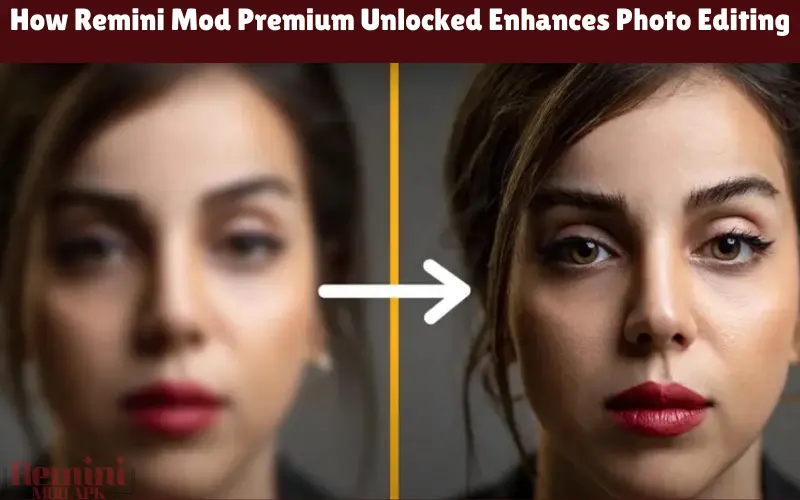 How Remini Mod Premium Unlocked Enhances Photo Editing