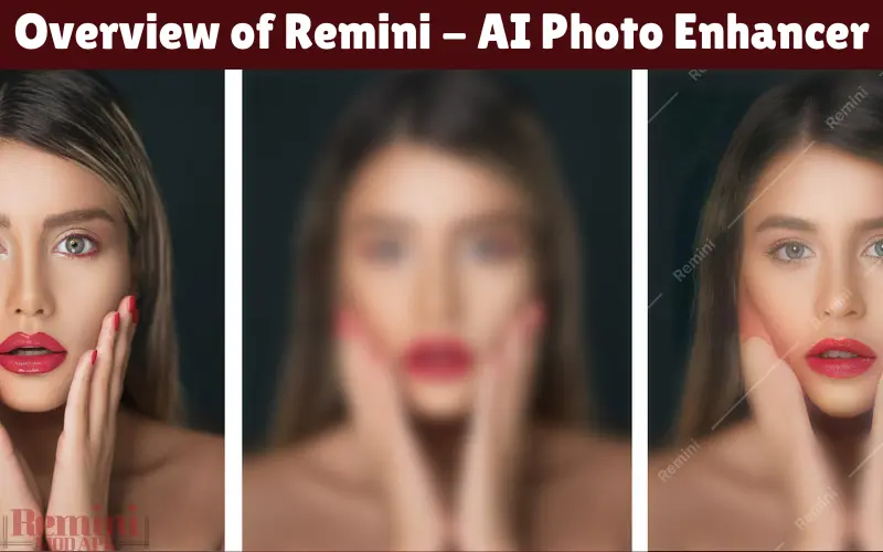 Overview of Remini - AI Photo Enhancer