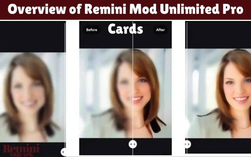 Overview of Remini Mod Unlimited Pro Cards