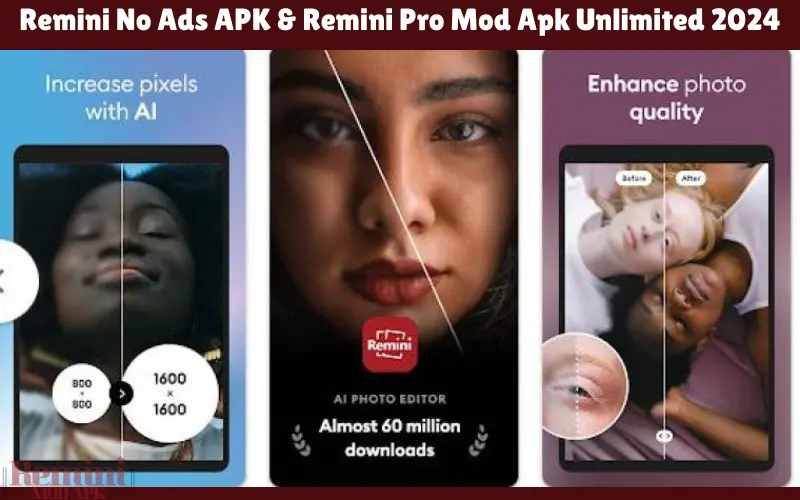 Remini No Ads APK & Remini Pro Mod Apk Unlimited 2024