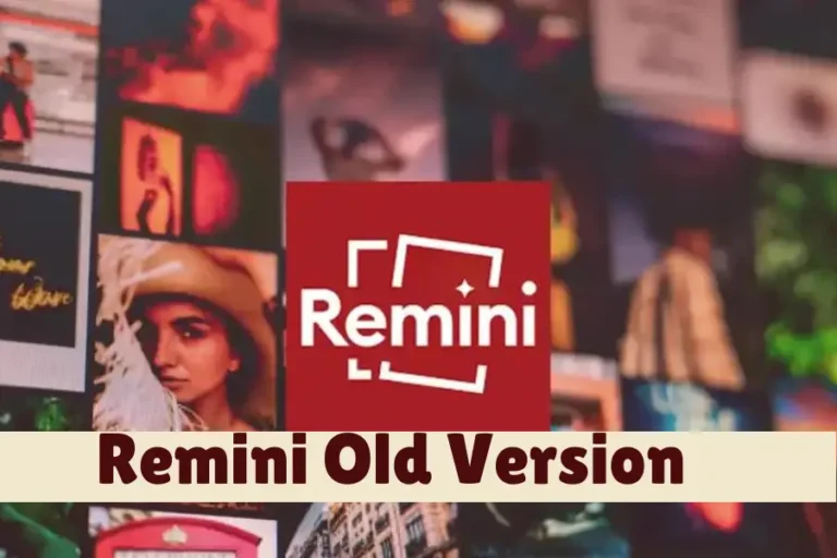 Remini Old Version [Download all Previous Editions]