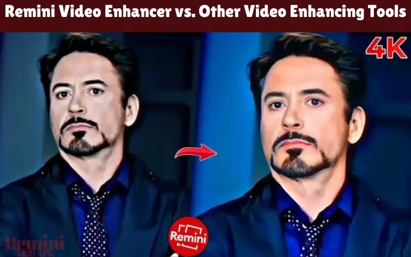 Remini Video Enhancer vs. Other Video Enhancing Tools