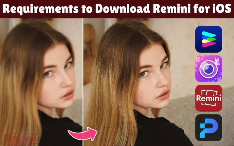 Requirements to Download Remini for iOS