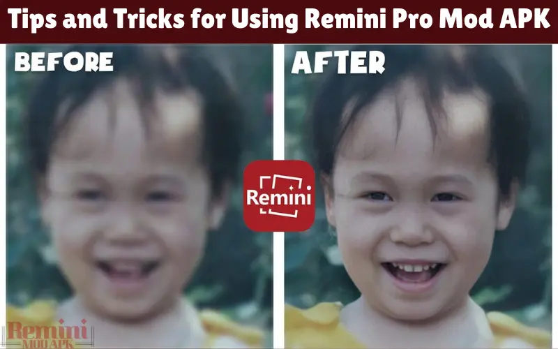 Tips and Tricks for Using Remini Pro Mod APK