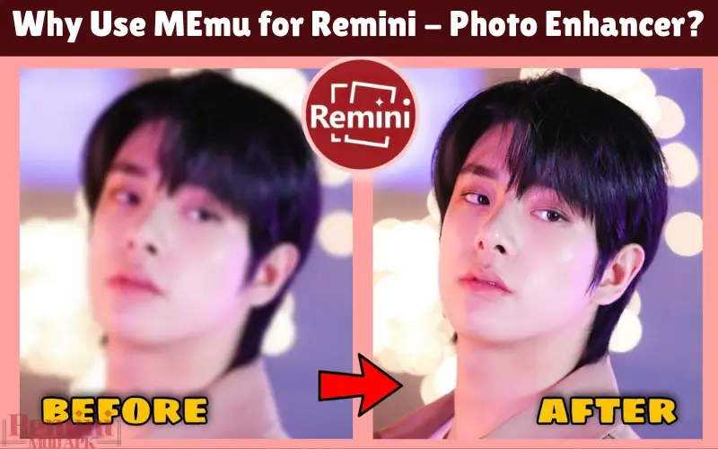 Why Use MEmu for Remini - Photo Enhancer