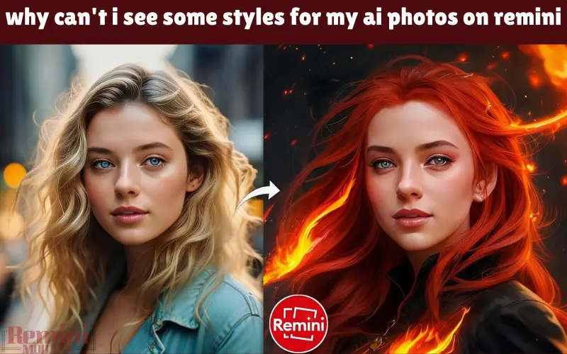 why can't i see some styles for my ai photos on remini